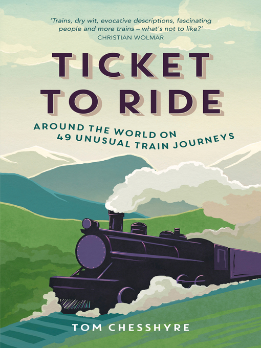 Title details for Ticket to Ride by Tom Chesshyre - Available